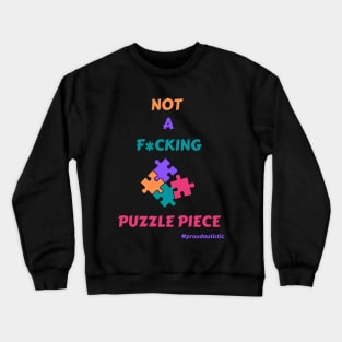 Not A F*cking Puzzle Piece (blk outline) Crewneck Sweatshirt